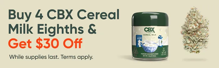 Buy 4 CBX cereal milk eighths & get $30 off