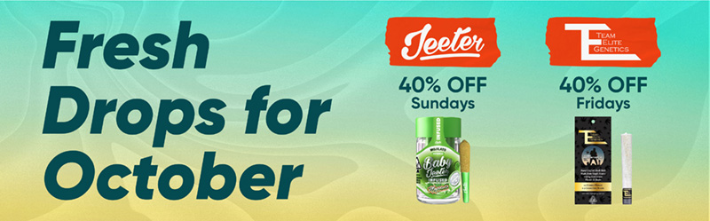 Fresh Drops For October, Jeetrer 40% off Sundays, Elite Genetics 40% off Fridays